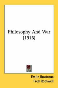 Cover image for Philosophy and War (1916)