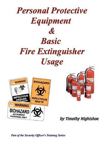 Personal Protective Equipment & Basic Fire Extinguisher Usage