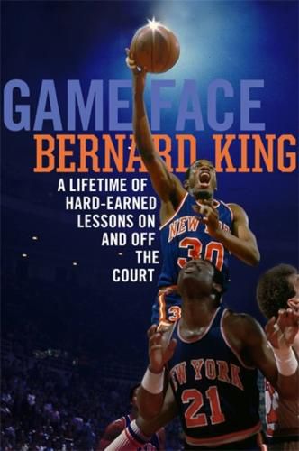 Cover image for Game Face: A Lifetime of Hard-Earned Lessons On and Off the Basketball Court