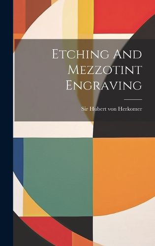 Cover image for Etching And Mezzotint Engraving