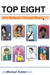 Cover image for Top Eight: How Myspace Changed Music