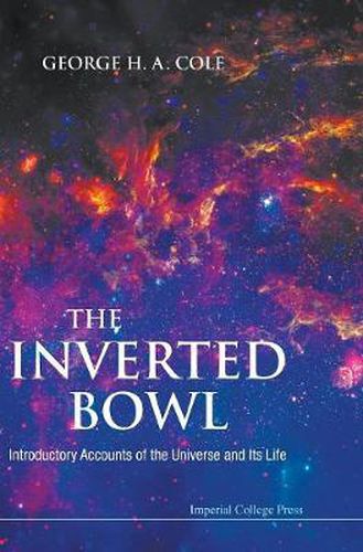 Cover image for Inverted Bowl, The: Introductory Accounts Of The Universe And Its Life