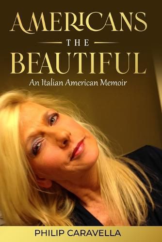 Cover image for Americans The Beautiful An Italian American Memoir
