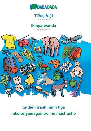 Cover image for BABADADA, Ti&#7871;ng Vi&#7879;t - Ikinyarwanda, t&#7915; &#273;i&#7875;n tranh minh h&#7885;a - inkoranyamagambo mu mashusho: Vietnamese - Kinyarwanda, visual dictionary