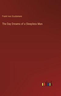 Cover image for The Day Dreams of a Sleepless Man