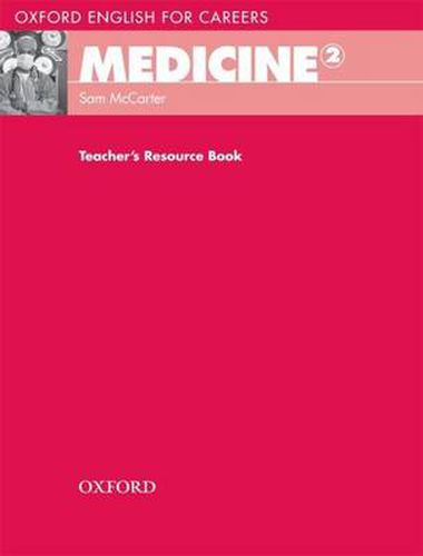 Cover image for Oxford English for Careers: Medicine 2: Teacher's Resource Book