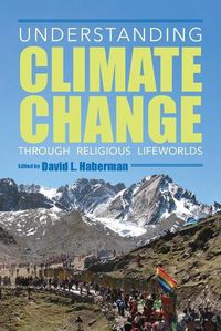 Cover image for Understanding Climate Change through Religious Lifeworlds