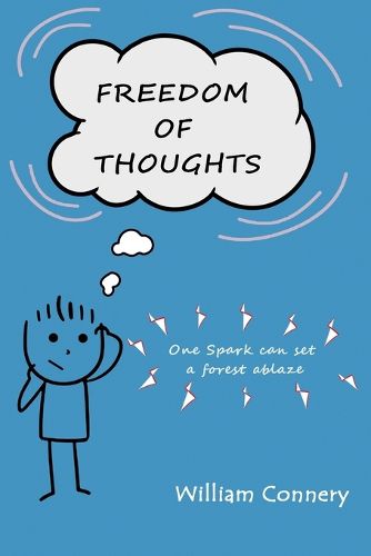 Cover image for Freedom of Thoughts One spark can set a forest ablaze