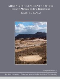 Cover image for Mining for Ancient Copper: Essays in Memory of Beno Rothenberg