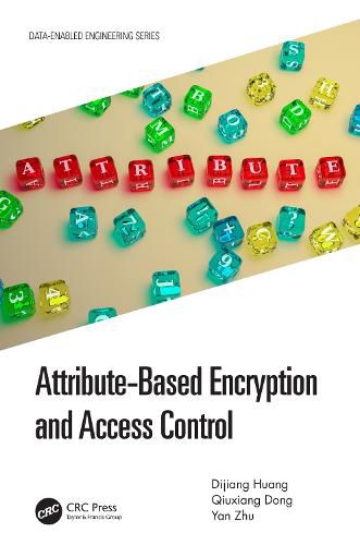 Attribute-Based Encryption and Access Control