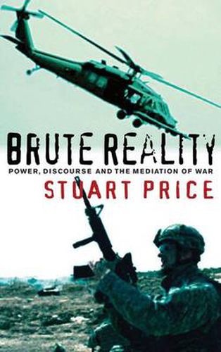 Cover image for Brute Reality: Power, Discourse and the Mediation of War