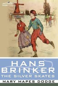 Cover image for Hans Brinker, or the Silver Skates