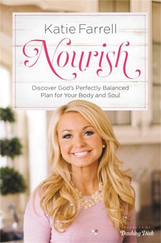 Cover image for Nourish: Discover God's Perfectly Balanced Plan for Your Body and Soul