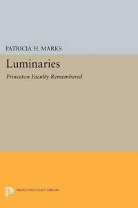 Cover image for Luminaries: Princeton Faculty Remembered