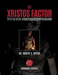 Cover image for The Xristos Factor: Tip of the Spear Men's Mentoring Program - Work Book