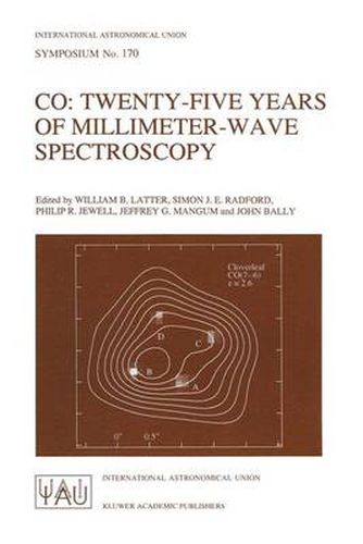 CO: Twenty-Five Years of Millimeter-Wave Spectroscopy: Proceedings of the 170th Symposium of the International Astronomical Union, Held in Tucson, Arizona, May 29-June 5, 1995