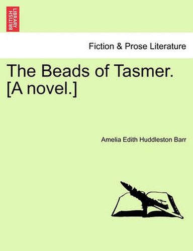 The Beads of Tasmer. [A Novel.]