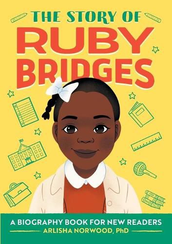 The Story of Ruby Bridges: A Biography Book for New Readers