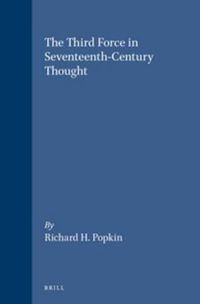 Cover image for The Third Force in Seventeenth-Century Thought