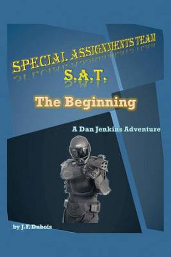 Special Assignments Team S.A.T.: The Beginning