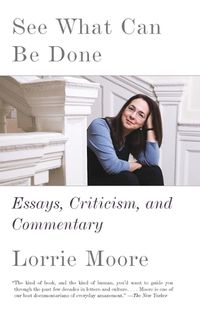 Cover image for See What Can Be Done: Essays, Criticism, and Commentary