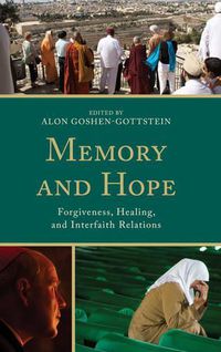 Cover image for Memory and Hope: Forgiveness, Healing, and Interfaith Relations