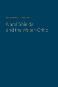 Cover image for Carol Shields and the Writer-Critic