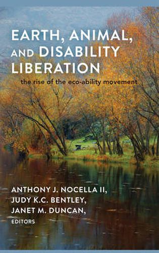 Earth, Animal, and Disability Liberation: The Rise of the Eco-Ability Movement