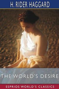 Cover image for The World's Desire (Esprios Classics)