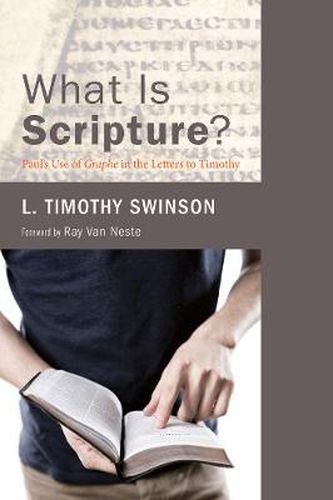 What Is Scripture?: Paul's Use of Graphe in the Letters to Timothy