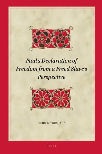 Paul's Declaration of Freedom from a Freed Slave's Perspective