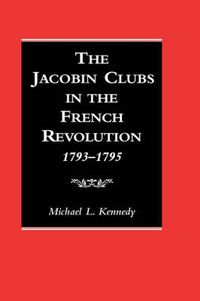 Cover image for The Jacobin Clubs in the French Revolution, 1793-1795