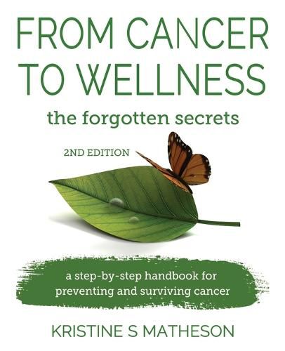 Cover image for From Cancer to Wellness: the forgotten secrets