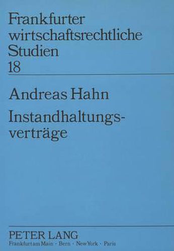 Cover image for Instandhaltungsvertraege: Begriffe, Einordnung, Rechtsfolgenbestimmung, Auswirkung Auf Die Kautelarpraxis