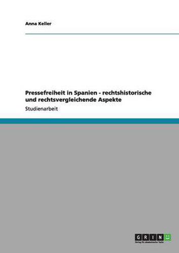 Cover image for Pressefreiheit in Spanien - rechtshistorische und rechtsvergleichende Aspekte