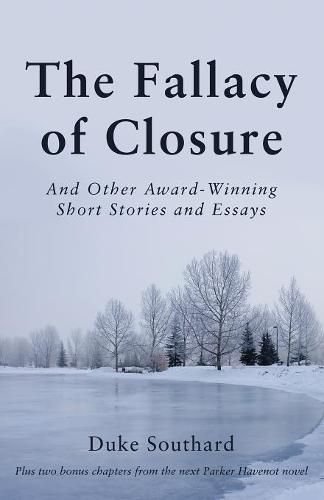 Cover image for The Fallacy of Closure: And Other Award-Winning Short Stories and Essays