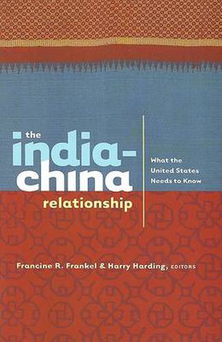 Cover image for The India-China Relationship: What the United States Needs to Know