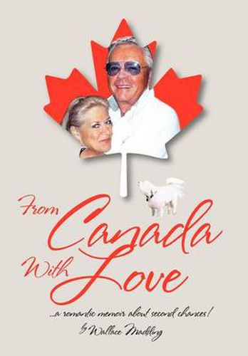 Cover image for From Canada with Love: ... a Romantic Memoir about Second Chances!