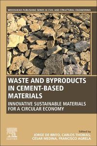 Cover image for Waste and Byproducts in Cement-Based Materials: Innovative Sustainable Materials for a Circular Economy