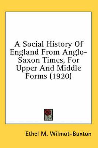 A Social History of England from Anglo-Saxon Times, for Upper and Middle Forms (1920)