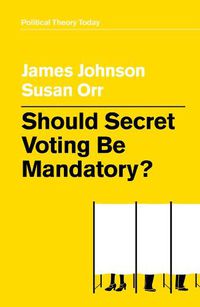 Cover image for Should Secret Voting Be Mandatory?