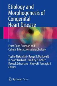 Cover image for Etiology and Morphogenesis of Congenital Heart Disease: From Gene Function and Cellular Interaction to Morphology