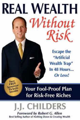 Cover image for Real Wealth Without Risk: Escape the   Artificial Wealth Trap   in 48 Hours...or Less!