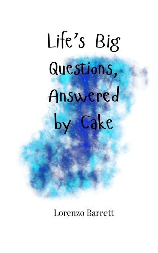 Cover image for Life's Big Questions, Answered by Cake