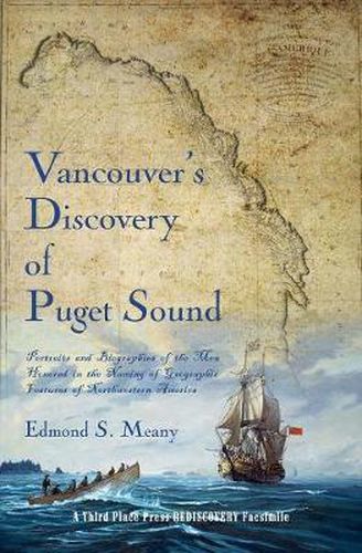 Cover image for Vancouver's Discovery of Puget Sound: Portraits and Biographies of the Men Honored in the Naming of Geographic Features of Northwestern America