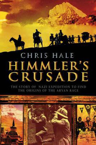 Cover image for Himmler's Crusade: The Nazi Expedition to Find the Origins of the Aryan Race