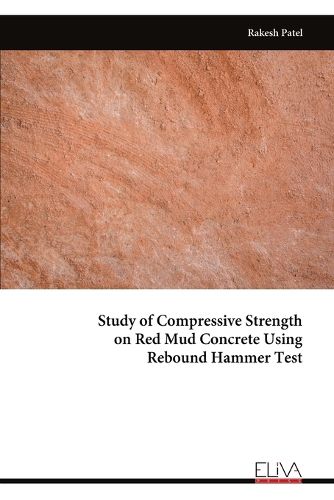 Cover image for Study of Compressive Strength on Red Mud Concrete Using Rebound Hammer Test
