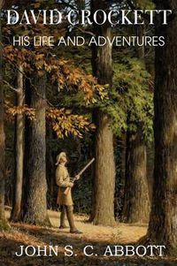 Cover image for David Crockett, His Life and Adventures