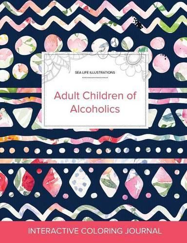 Cover image for Adult Coloring Journal: Adult Children of Alcoholics (Sea Life Illustrations, Tribal Floral)