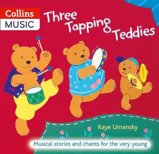 Three Tapping Teddies: Musical Stories and Chants for the Very Young